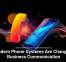 Modern Phone Systems Are Changing Business Communication
